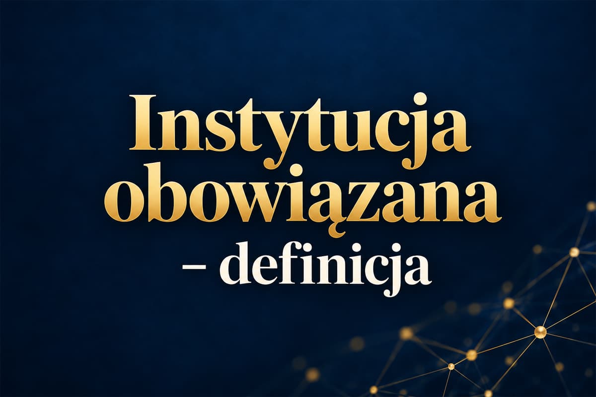 Co to jest instytucja obowiązana?