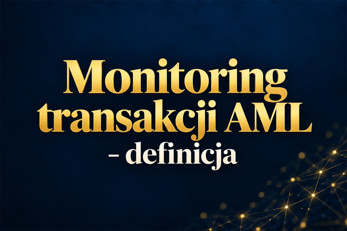 Co to jest monitoring transakcji AML?