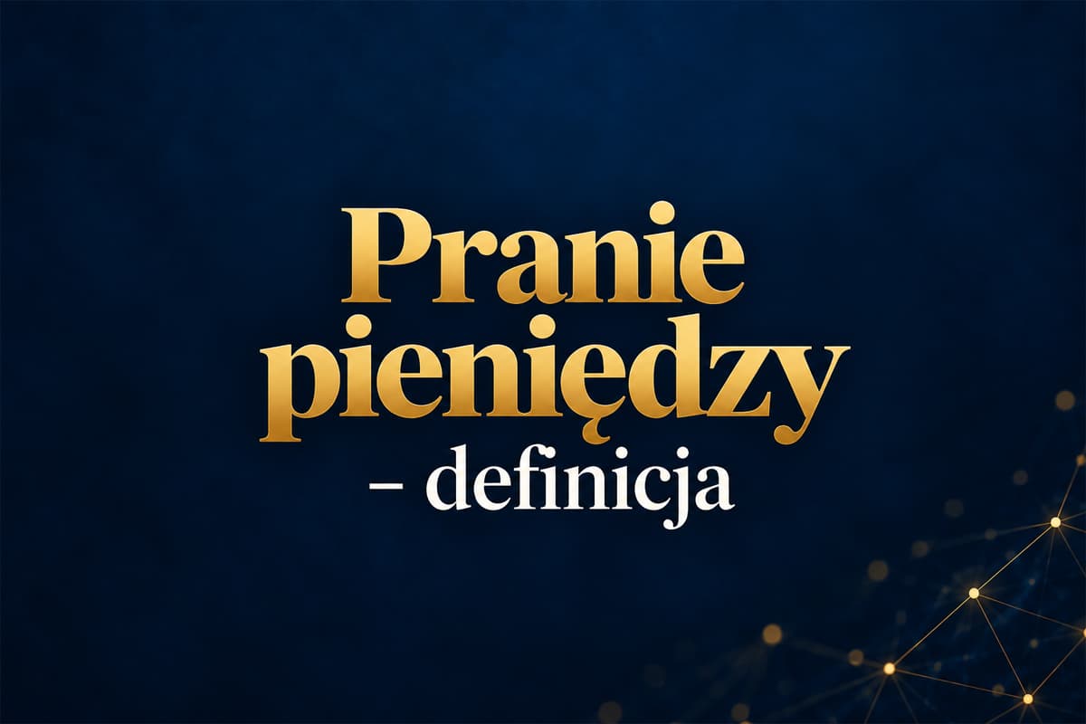 Co to jest pranie pieniędzy?
